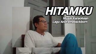 HITAMKU #musik_karaoke #lagu_andrathebackborn@djadjuliintip