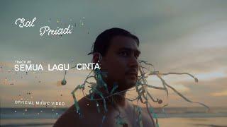 Sal Priadi -  Semua lagu cinta Official Music Video