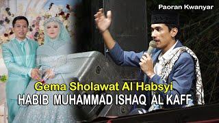 HABIB MUHAMMAD ISHAQ AL KAFF  Gema Sholawat AL HABSYI Live Paoran Kwanyar