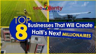 Top 8 Business That Will Create Haitis Next Millionaires - SeeJeanty