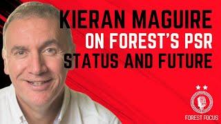 NOTTINGHAM FORESTS PSR STATUS WITH KIERAN MAGUIRE  HOW WILL RULE CHANGE IMPACT EVANGELOS MARINAKIS