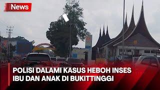 Polisi dalami Kasus Heboh Inses Ibu dan Anak di Bukittinggi