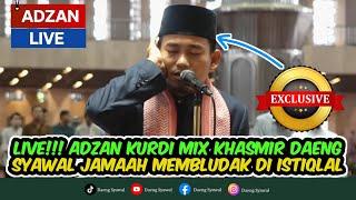 ADZAN  LIBE MASJID ISTIQLAL MENGGEMA SUARA ADZAN KURDI DAENG