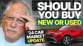 Car Market Update For New & Used Vehicles  Watch Before Buying  Summer 2024