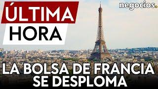 ÚLTIMA HORA La Bolsa de Francia se desploma el BCE pide no alarmarse por el miedo a Le Pen