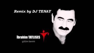 DJ TENAY vs. Ibrahim Tatlises - Gülüm Benim Remix 2022