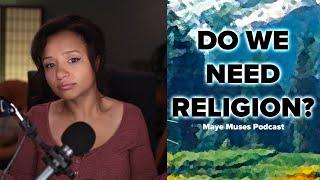 Can We Handle Atheism or Do We NEED Religion?