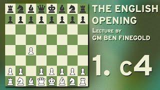 The English Opening Lecture by GM Ben Finegold