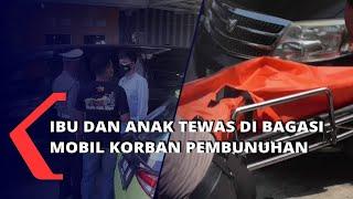 Pilu Ibu Dan Anak Ditemukan Tewas di Bagasi Mobil Mewah