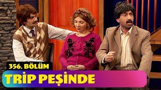 Trip Peşinde - 356. Bölüm Güldür Güldür Show