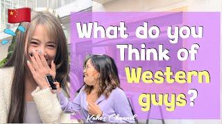 Ask Chinese girls What do you think of Western guys? Street interview in China