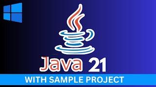 How to Install Java JDK 21 in Windows 11  Create First Project 2023