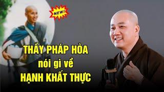 Thầy Pháp Hòa nói gì về Hạnh Khất Thực - ai cũng nên nghe