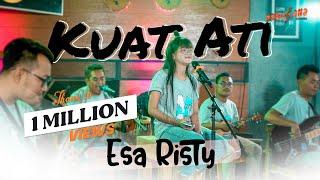 ESA RISTY - KUAT ATI Official Live  Music Video Pujaan Hati Tak Suwun Seng Kuat Ati