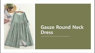 220113129-3Gauze Round Neck Dresssewing거즈 라운드 넥 원피스봉제