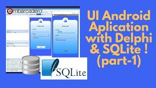 Android app development tutorial - User Interface using delphi 10.4 & sqlite for beginners Part-1