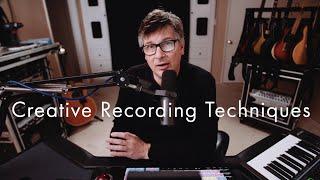 Episode 6 - Creative Recording Techniques