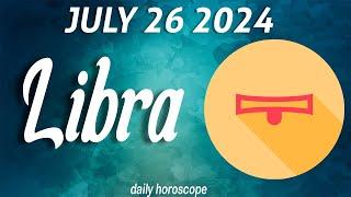 LIBRA  ️ DAILY HOROSCOPE TODAY - July 26 2024 ️  LIBRA LOVE HOROSCOPE   ⭐️