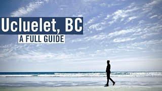 Ucluelet BC - A full guide to the Tofino neighbour