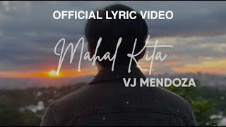 MAHAL KITA by VJ Mendoza Official Lyric Video