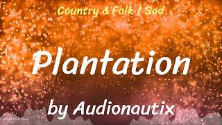 Plantation • Audionautix • Country & Folk  Sad Music 1 Hour Version