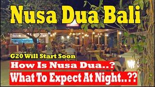 How Is Nusa Dua At Night..?? What To Expect..?? Nusa Dua Bali Update Situation