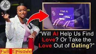 The Shocking Way AI and Tech are DESTROYING Your Love Life FOREVER  Ep 145