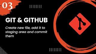 Git and GitHub #3 - Create new file add it to staging area and commit them