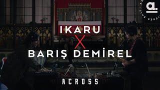 Ikaru x Barış Demirel   Across @Akustikhane #GermanLegend