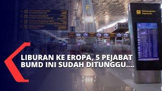 Ditengah Maraknya Corona 5 Pejabat BUMD yang Jalan-Jalan ke Eropa Sudah Ditunggu Dinkes di Bandara