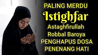 DOASA DIAMPUNI ALLAH‼️ISTIGHFAR PENGHAPUS DOSA PENENANG HATI  Astaghfirullah Robbal Baroya