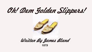 Oh DEM GOLDEN SLIPPERS -1879- Performed by Tom Roush