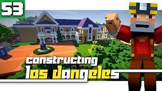 Constructing Los Dangeles Season 2 - Episode 53 Mansion Progress