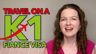 Travel on a K1 Fiance Visa