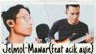 Jelmol-MawarFeat Acik Ayie