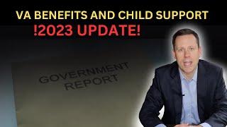 VA Benefits Will Be Included For Child Support Payments - 2023 UPDATE