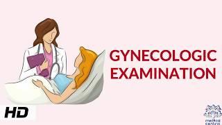 GYNECOLOGIC EXAMINATION Causes Signs and Symptoms Diagnosis and Treatment.