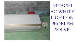 Hitachi company Ac white light biling problem solve and filter clean service