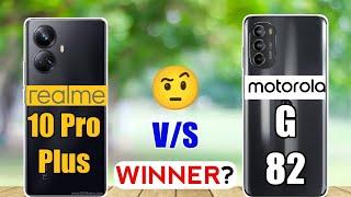 Realme 10 Pro Plus Vs Motorola G82 - Winner 