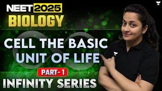 NEET 2025  CELL  The Basic Unit Of Life  Lecture 1  Infinity Series  Ambika Maam