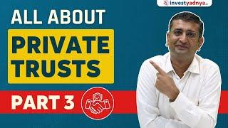 All you need to know about Private Trusts Part 3  CA Yogesh Katariya