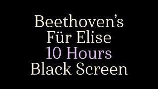 Beethovens Fur Elise - 10 Hours - Black Screen