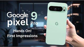 Google Pixel 9 Pro - Hands On First Impressions