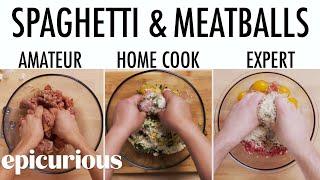 4 Levels of Spaghetti & Meatballs Amateur to Food Scientist  Epicurious