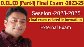 D.EL.ED  Part-1 Final exam related information Session -2023-25