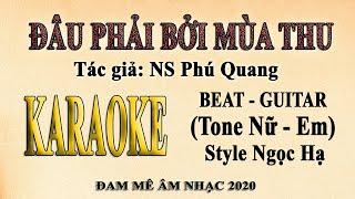 Karaoke Đâu Phải Bởi Mùa Thu Guitar tone Nữ - Ngọc Hạ