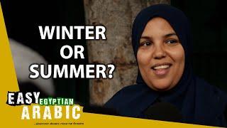 Do You Prefer the Winter or the Summer?  Easy Egyptian Arabic 53