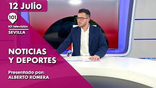  Noticias Sevilla 12 Julio toda la información de la Provincia de Sevilla