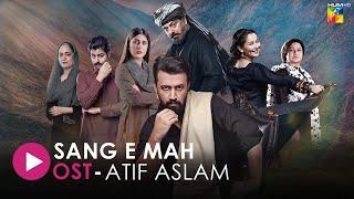 OST   Sang-e-Mah  With Lyrics  Singer Atif Aslam  HUM Music