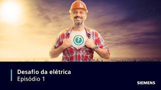 Episódio 1 - Desafio da Elétrica Siemens